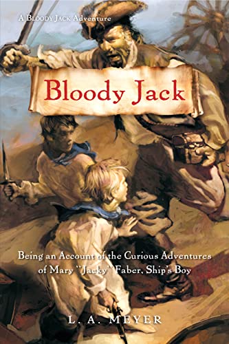 Bloody Jack: Being an Account of the Curious Adventures of Mary 'Jacky' Faber, Ship's Boy (Bloody Jack Adventures Book 1)