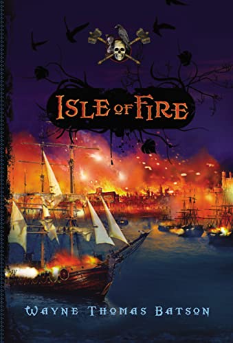 Isle of Fire (Pirate Adventures) by Wayne Thomas Batson