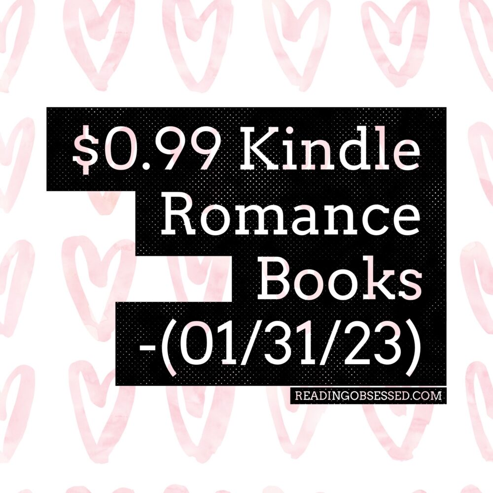 $0.99 Kindle Romance Books (01/31/23)