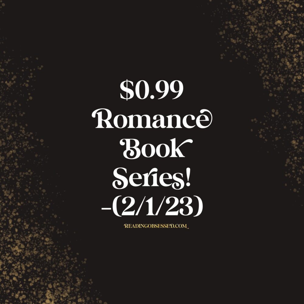 $0.99 Romance Book Series! (2/1/23)
