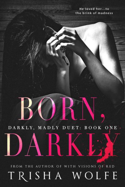 Born, Darkly