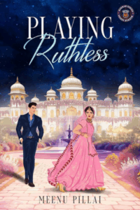 Playing Ruthless by Meenu Pillai