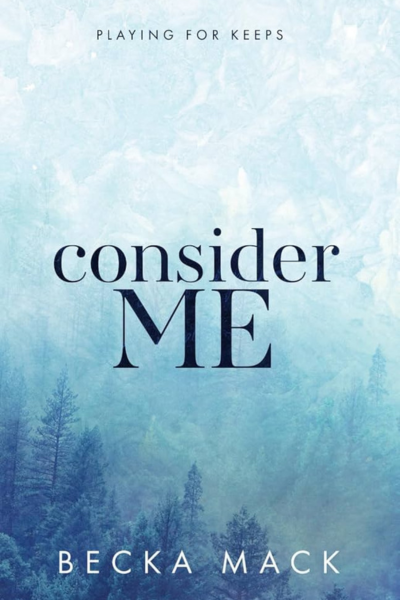 Consider Me by Becka Mack