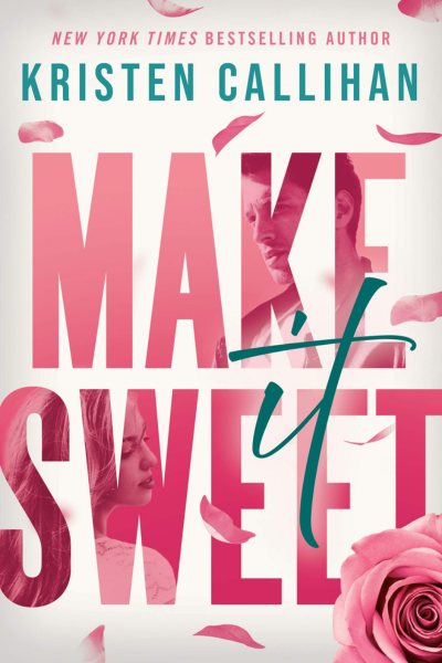 Make It Sweet by Kristen Callihan