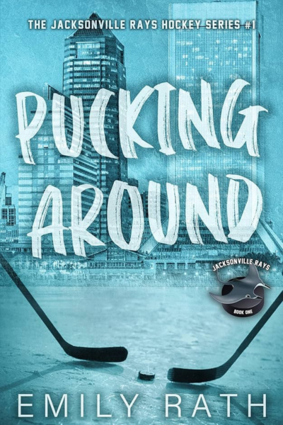 Pucking Around by Emily Rath